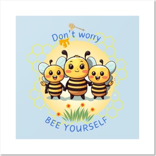 Don't worry Bee Yourself Posters and Art